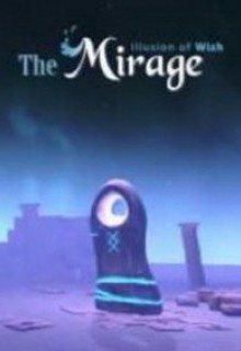 The Mirage: Illusion of wish