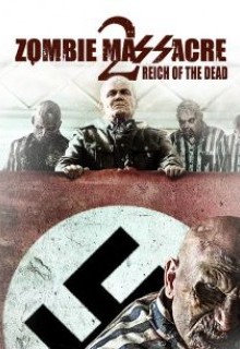 Резня зомби 2: Рейх живых мертвецов