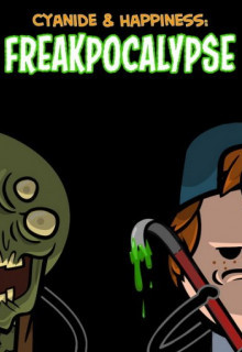 Cyanide & Happiness - Freakpocalypse