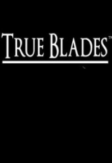 True Blades