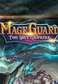 Mage Guard: The Last Grimoire