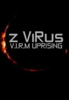 Z ViRus: V.I.R.M Uprising