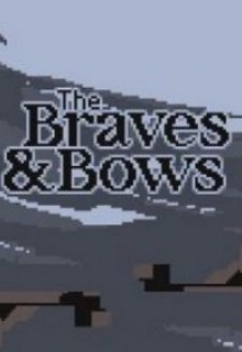 The Braves & Bows