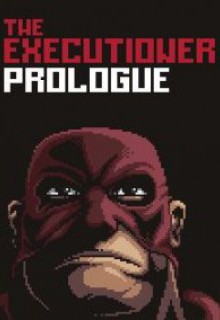 The Executioner: Prologue
