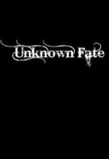 Unknown Fate