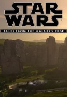 Star Wars: Tales from the Galaxy's Edge